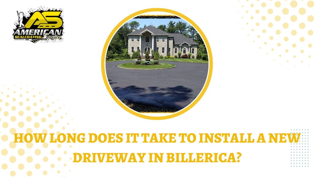How Long Does It Take to Install a New Driveway in Billerica
