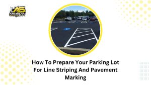 How To Prepare Your Parking Lot For Line Striping And Pavement Marking
